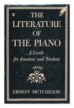Cover art for The literature of the piano, a guide for amateur and student