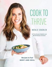 Cover art for Cook to Thrive: Recipes to Fuel Body and Soul: A Cookbook