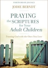 Cover art for Praying the Scriptures for Your Adult Children: Trusting God with the Ones You Love