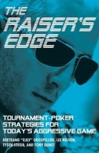 Cover art for The Raiser's Edge: Tournament-Poker Strategies for Today's Aggressive Game