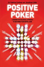 Cover art for Positive Poker: A Modern Psychological Approach To Mastering Your Mental Game