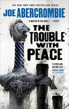 Cover art for The Trouble with Peace (The Age of Madness, 2)