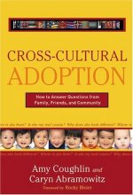 Cover art for Cross Cultural Adoption: How To Answer Questions from Family, Friends & Community