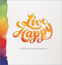 Cover art for Live Happy — Find the Joy That's All Around You.