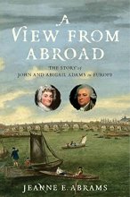 Cover art for A View from Abroad: The Story of John and Abigail Adams in Europe