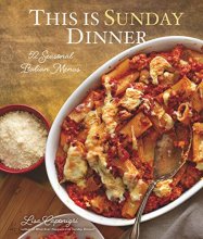 Cover art for This Is Sunday Dinner: 52 Seasonal Italian Menus