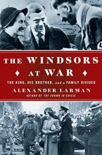 Cover art for The Windsors at War: The King, His Brother, and a Family Divided