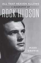 Cover art for All That Heaven Allows: A Biography of Rock Hudson