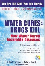 Cover art for Water Cures: Drugs Kill : How Water Cured Incurable Diseases