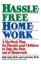Cover art for Hassle-Free Homework: A Six-Week Plan for Parents and Children to Take the Pain Out of Homework