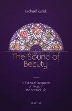 Cover art for The Sound of Beauty: A Classical Composer on Music in the Spiritual Life