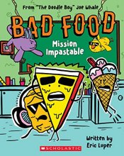 Cover art for Mission Impastable: From “The Doodle Boy” Joe Whale (Bad Food #3)