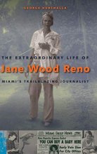 Cover art for The Extraordinary Life of Jane Wood Reno: Miami's Trailblazing Journalist
