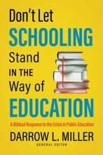 Cover art for Don’t Let Schooling Stand in the Way of Education: A Biblical Response to the Crisis in Public Education