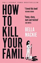 Cover art for How to Kill Your Family: THE #2 SUNDAY TIMES BESTSELLER