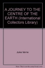 Cover art for A JOURNEY TO THE CENTRE OF THE EARTH (International Collectors Library)