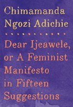 Cover art for Dear Ijeawele, or A Feminist Manifesto in Fifteen Suggestions
