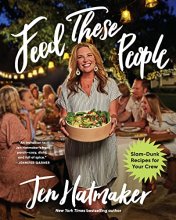 Cover art for Feed These People: Slam-Dunk Recipes for Your Crew