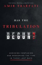 Cover art for Has the Tribulation Begun?: Avoiding Confusion and Redeeming the Time in These Last Days