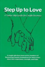 Cover art for Step Up To Love: A Twelve-Step Guide for Couple Recovery