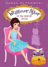 Cover art for If the Shoe Fits (Whatever After #2) (2)