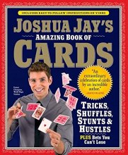 Cover art for Joshua Jay's Amazing Book of Cards: Tricks, Shuffles, Stunts & Hustles Plus Bets You Can't Lose