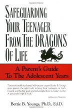 Cover art for Safeguarding Your Teenager from the Dragons of Life: A Parent's Guide to the Adolescent Years