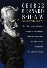 Cover art for George Bernard Shaw: Selected Plays