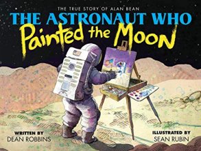 Cover art for The Astronaut Who Painted the Moon: The True Story of Alan Bean