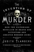 Cover art for The Invention of Murder: How the Victorians Revelled in Death and Detection and Created Modern Crime
