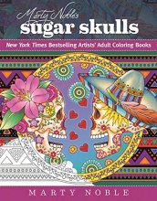 Cover art for Marty Noble's Sugar Skulls: New York Times Bestselling Artists? Adult Coloring Books
