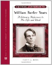 Cover art for Critical Companion to William Butler Yeats: A Literary Reference to His Life and Work (Critical Companion (Hardcover))