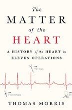 Cover art for The Matter of the Heart: A History of the Heart in Eleven Operations