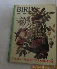 Cover art for Birds of the world;: An introduction to the study of birds (The Golden library of knowledge)