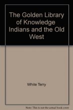 Cover art for The Golden Library of Knowledge " Indians and the Old West"