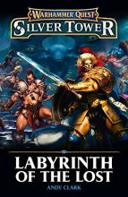 Cover art for Labyrinth of the Lost: A Warhammer Quest Silver Tower Novella (Fantasy Chronicles Time of Legends End Times) OOP