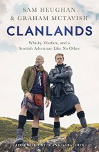 Cover art for Clanlands: Whisky, Warfare, and a Scottish Adventure Like No Other