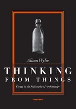 Cover art for Thinking from Things: Essays in the Philosophy of Archaeology