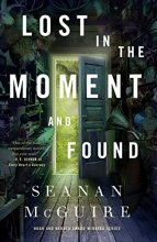 Cover art for Lost in the Moment and Found (Wayward Children, 8)