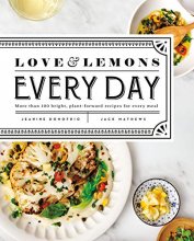 Cover art for Love and Lemons Every Day: More than 100 Bright, Plant-Forward Recipes for Every Meal: A Cookbook