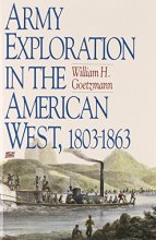 Cover art for Army Exploration in the American West. 1803–1863 (Fred H. and Ella Mae Moore Texas History Reprint Series)