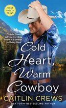 Cover art for Cold Heart, Warm Cowboy (Cold River Ranch, 2)
