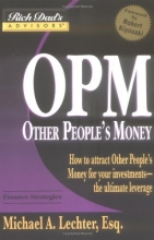 Cover art for Rich Dad's Advisors: OPM: How to Attract Other People's Money for Your Investments--The Ultimate Leverage