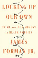 Cover art for Locking Up Our Own: Crime and Punishment in Black America