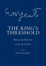 Cover art for The King's Threshold: Manuscript Materials (The Cornell Yeats)