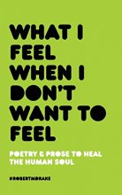 Cover art for What I Feel When I Don't Want To Feel