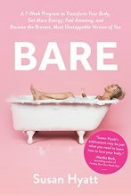 Cover art for Bare: A 7-Week Program to Transform Your Body, Get More Energy, Feel Amazing, and Become the Bravest, Most Unstoppable Version of You