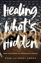 Cover art for Healing What's Hidden: Practical Steps to Overcoming Trauma