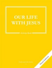 Cover art for Our Life With Jesus Activity Book: Grade 3 Faith and Life 3rd ed