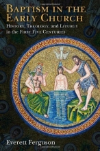 Cover art for Baptism in the Early Church: History, Theology, and Liturgy in the First Five Centuries